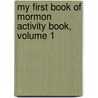 My First Book Of Mormon Activity Book, Volume 1 door Laura Lee Rostrom
