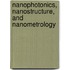 Nanophotonics, Nanostructure, And Nanometrology
