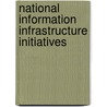 National Information Infrastructure Initiatives by Ernest Wilson
