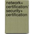 Network+ Certification/ Security+ Certification