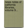 News Notes Of California Libraries, Volume 9... by California State Library