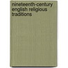 Nineteenth-Century English Religious Traditions by D.G. Paz