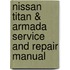 Nissan Titan & Armada Service And Repair Manual
