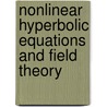 Nonlinear Hyperbolic Equations and Field Theory door M.K. Murthy