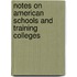 Notes On American Schools And Training Colleges