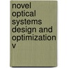 Novel Optical Systems Design And Optimization V by R. John Koshel