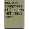 Oeuvres Compl?Tes (11); Lettres 1831-1853. 1865 door Frdric Ozanam