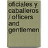 Oficiales Y Caballeros / Officers And Gentlemen