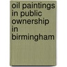 Oil Paintings in Public Ownership in Birmingham door Sonia Roe