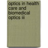 Optics In Health Care And Biomedical Optics Iii by Ying Gu