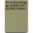 Orca Soundings Go Reader Vol 1: Stuffed, Impact