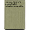 Organisatorische Aspekte Des Schwimmunterrichts door Jonas L. Venich
