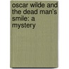 Oscar Wilde And The Dead Man's Smile: A Mystery by Gyles Brandreth