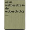 Osiris, Weltgesetze In Der Erdgeschichte ...... door Christian Radenhausen