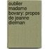 Oublier Madame Bovary: Propos De Jeanne Dielman