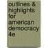 Outlines & Highlights For American Democracy 4E