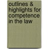 Outlines & Highlights For Competence In The Law door Henry Dlugacz