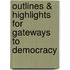 Outlines & Highlights For Gateways To Democracy