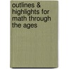 Outlines & Highlights For Math Through The Ages door Cram101 Textbook Reviews