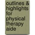 Outlines & Highlights For Physical Therapy Aide