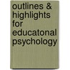 Outlines & Highlights for Educatonal Psychology by Kauchak 6th Edition Eggen