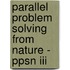 Parallel Problem Solving From Nature - Ppsn Iii