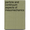Particle and Continuum Aspects of Mesomechanics door Toan Vu-Khanh