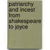 Patriarchy And Incest From Shakespeare To Joyce door Jane M. Ford