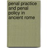 Penal Practice And Penal Policy In Ancient Rome door Olivia Robinson