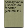 Pennsylvania Justices' Law Reporter (Volume 11) by Unknown Author