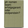Ph Nomen Team: Erfolgsgarant Oder Stolperstein? by Dagmar Braun
