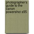 Photographer's Guide To The Canon Powershot S95