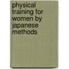 Physical Training For Women By Japanese Methods door Harrie Irving Hancock