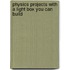 Physics Projects with a Light Box You Can Build