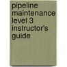 Pipeline Maintenance Level 3 Instructor's Guide door Nccer