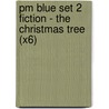 Pm Blue Set 2 Fiction - The Christmas Tree (X6) by Beverley Randell