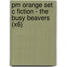 Pm Orange Set C Fiction - The Busy Beavers (X6) door Beverley Randell