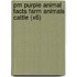 Pm Purple Animal Facts Farm Animals Cattle (X6)