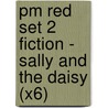 Pm Red Set 2 Fiction - Sally And The Daisy (X6) door Beverley Randell