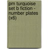 Pm Turquoise Set B Fiction - Number Plates (X6) by Beverley Randell