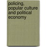 Policing, Popular Culture And Political Economy door Robert Reiner