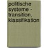 Politische Systeme - Transition, Klassifikation