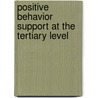 Positive Behavior Support At The Tertiary Level door Laura A. Riffel