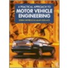 Practical Approach To Motor Vehicle Engineering door Derek Newbold