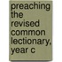 Preaching the Revised Common Lectionary, Year C