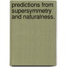 Predictions From Supersymmetry And Naturalness. by David Christopher Poland