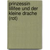 Prinzessin Lillifee Und Der Kleine Drache (Rot) door Monika Finsterbusch