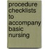 Procedure Checklists to Accompany Basic Nursing