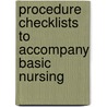 Procedure Checklists to Accompany Basic Nursing door Lois White