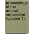 Proceedings Of The Annual Convention (Volume 1)